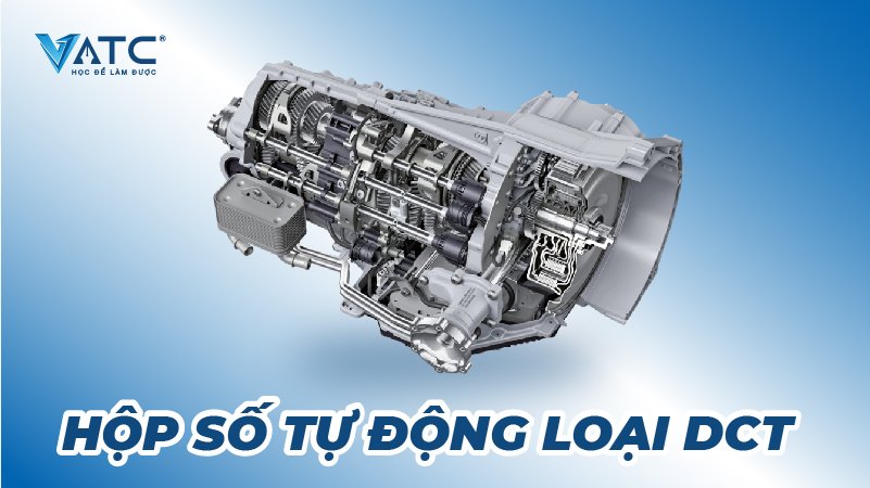 hop so ly hop kep dct (Dual Clutch Transmission)