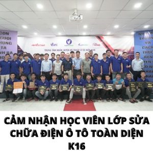 Cảm nhận học viên lớp sửa chữa điện ô tô toàn diện k16