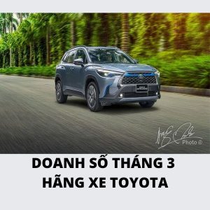 Doanh số tháng 3 hãng xe Toyata