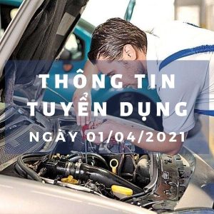 Thông tin tuyển dụng ngày 1-4-2021